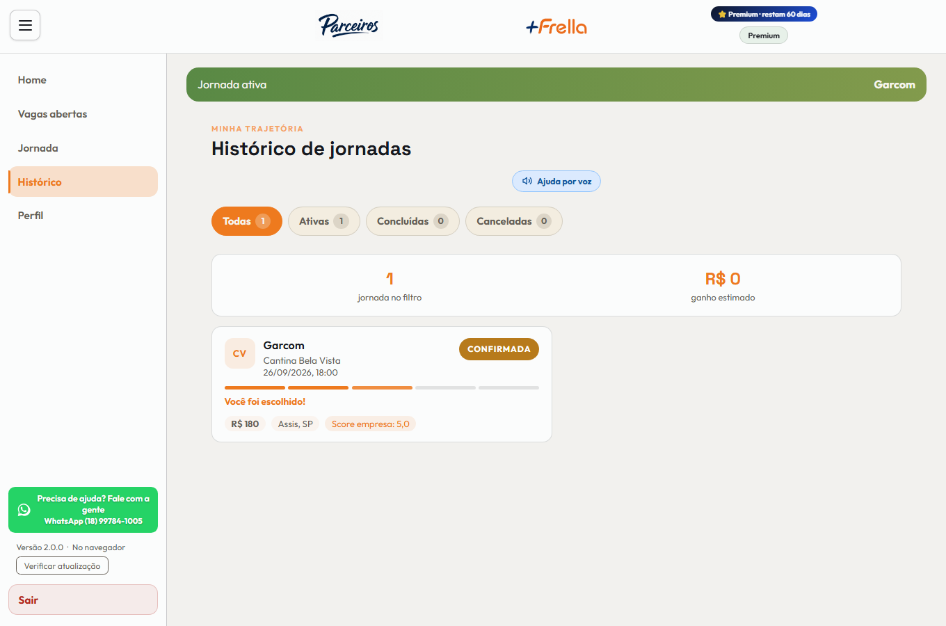 Tela Histórico de jornadas no +Freela, com os filtros Todas, Ativas, Concluídas e Canceladas, o resumo com quantas jornadas estão no filtro e o ganho estimado, e um cartão por jornada com o cargo, o estabelecimento, a data, a régua de etapas, o valor, a cidade e o score da empresa