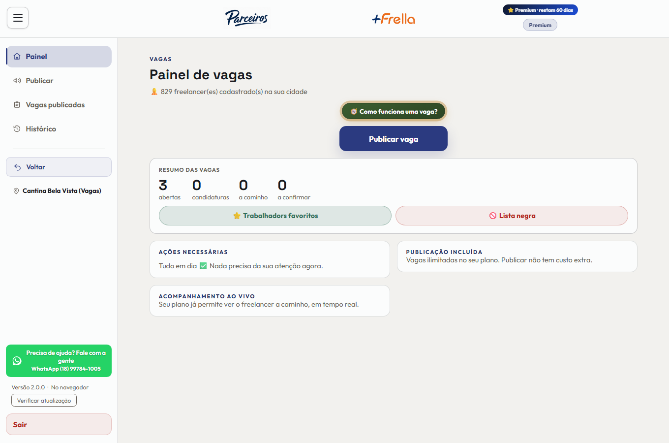 Painel de vagas no +Freela, com quantos trabalhadores estão cadastrados na cidade, o botão Publicar vaga, o resumo em quatro números — abertas, candidaturas, a caminho e a confirmar —, os atalhos de Trabalhadores favoritos e Lista negra, e os cartões de ações necessárias e acompanhamento ao vivo